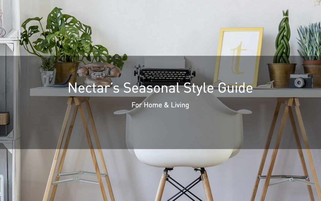 Nectar Home & Living Seasonal Style Guide